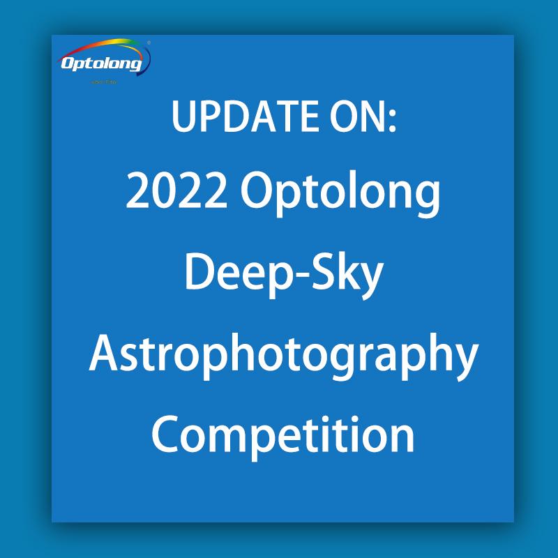 Re-scheduled Annoucement Date of Winners of 2022 Optolong Deep-Sky Astrophotography Competition